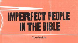Imperfect People in the Bible  Acts of the Apostles 9:23-43 New Living Translation