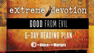 Extreme Devotion: Good from Evil Psalms 119:103-112 New Living Translation