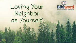 Loving Your Neighbor as Yourself Luke 6:25-37 New International Version