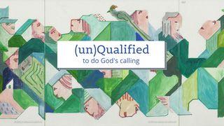 (Un)Qualified to Do God's Calling EKSODUS 3:11 Afrikaans 1983