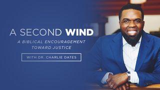 A Second Wind: A Biblical Exploration of God’s Mind of Justice John 20:19-31 New International Version