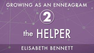 Growing as an Enneagram Two: The Helper Ephesians 4:15 New Living Translation
