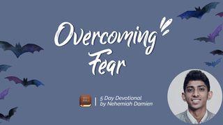 Overcoming Fear Exodus 3:13-22 New King James Version