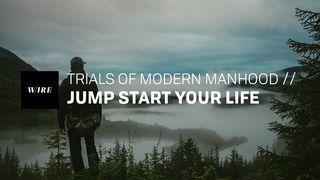 Trials of Modern Manhood // Jump Start Your Life 2 Corintios 5:17-21 Nueva Traducción Viviente