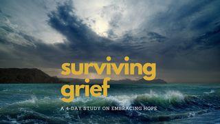 Surviving Grief Ruth 1:19-22 American Standard Version