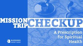 Mission Trip Checkup: A Prescription for Spiritual Health SPREUKE 3:27-28 Afrikaans 1983