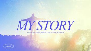 My Story: Part One Hebrews 10:14-25 King James Version