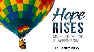 Hope Rises: Make Your Life, Love, and Leadership Soar Psalms 62:5-8 New Living Translation