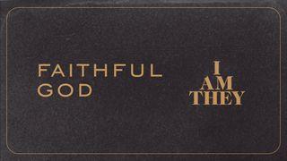 Faithful God: A Devotional From I Am They Hebrews 10:23 New Living Translation