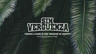 Sin Vergüenza: Finding a Home in the Tensions of Identity John 1:29-51 New Living Translation