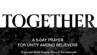 Together: A 5-Day Prayer for Unity Among Believers 1 Corinthiens 14:26-33 La Sainte Bible par Louis Segond 1910
