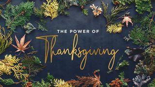 The Power of Thanksgiving Psalms 107:1-2 New American Standard Bible - NASB 1995