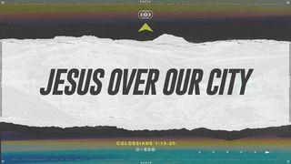 Jesus Over Our City Mark 6:30-56 New Living Translation