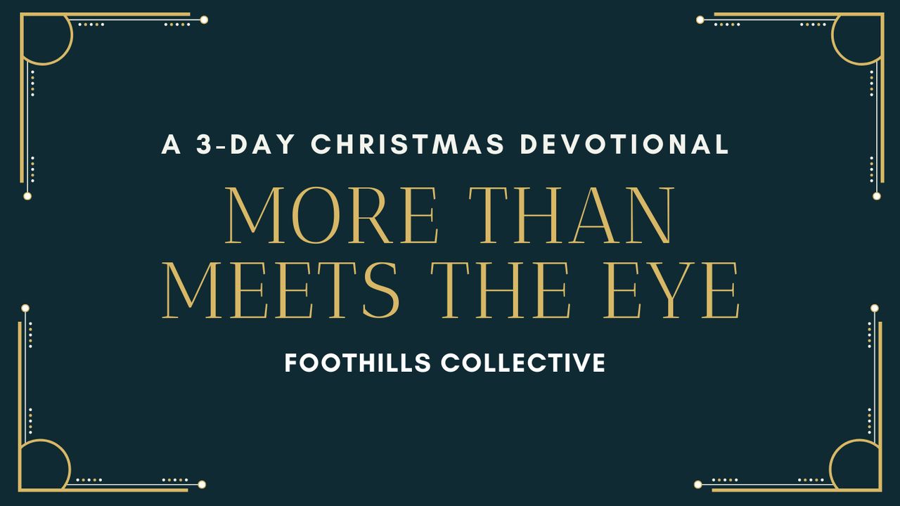 More Than Meets the Eye - 3 Day Christmas Devotional