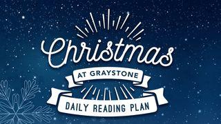 Christmas at Graystone  Luke 18:18-43 New Living Translation