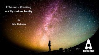 Ephesians: Unveiling Our Mysterious Reality 2 Corinthians 4:7-18 New Living Translation