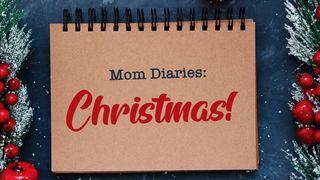 Mom Diaries: Christmas!  Hebrews 13:15-21 New Living Translation