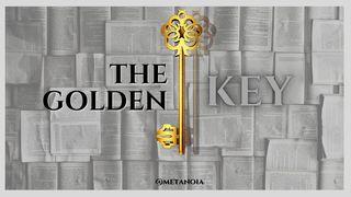 The Golden Key Luke 10:25-37 New International Version