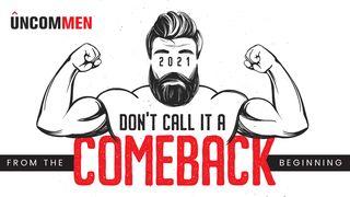 Uncommen: Don't Call It a Comeback Genesis 22:1-14 New King James Version