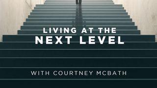 Living to the Next Level  Philippians 3:12-16 New Living Translation