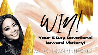 Win! 5 Day Devotional for Your Victory! 1 Corinthians 9:24-27 New Living Translation