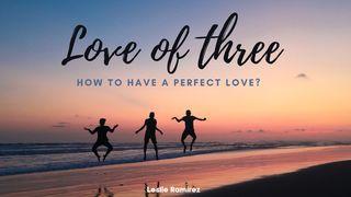 Love of Three 1 John 4:19-21 New Living Translation
