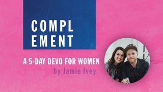 Complement: A 5-Day Devo for Women I John 4:13-18 New King James Version