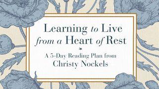 Learning to Live From a Heart of Rest Colossians 3:1-4 English Standard Version 2016