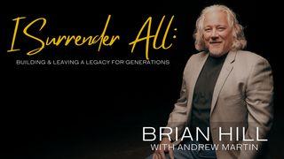 I Surrender All: Building and Leaving a Legacy for Generations Éxodo 3:1-12 Nueva Traducción Viviente