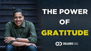 The Power of Gratitude Luke 17:11-19 New Living Translation