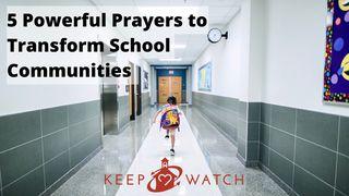 5 Powerful Prayers to Transform School Communities Psalm 116:1-9 English Standard Version 2016