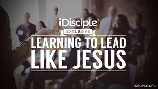 Learning To Lead Like Jesus Matthew 19:16-30 American Standard Version
