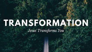 Tranformation: Jesus Tranforms You 1 Corinthians 15:1-11 New Living Translation