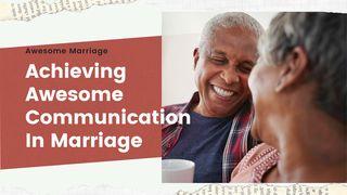 Achieving Awesome Communication in Marriage Luke 18:18-43 New Living Translation