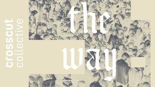 The Way: A 3-Day Devotional With Crosscut Collective Romans 8:38-39 New King James Version