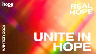 Real Hope: Unite in Hope Ephesians 4:14-21 The Passion Translation