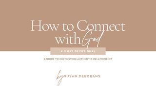 How to Connect With God Ephesians 1:3-8 New Living Translation