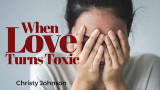 When Love Turns Toxic: Finding Freedom From Emotional Abuse 2 Timothy 3:6 New Living Translation