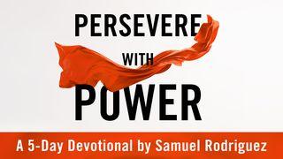 Persevere With Power Deuteronomio 31:8 Nueva Traducción Viviente