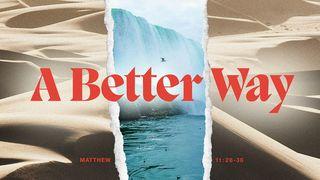 A Better Way Mark 8:22-38 New International Version