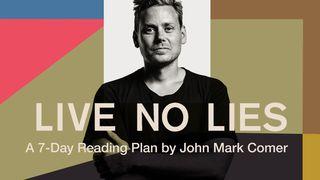 Live No Lies Luke 4:1-30 New Living Translation