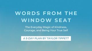 Words From the Window Seat Proverbs 27:17-23 New Century Version