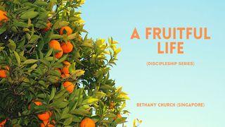 A Fruitful Life John 15:1-11 New Living Translation