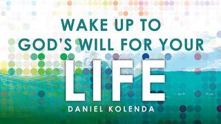Wake Up to God's Will for Your Life Deuteronomy 32:10 New Living Translation