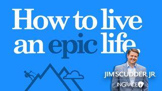 How to Live an Epic Life Matthew 23:1-22 New Living Translation