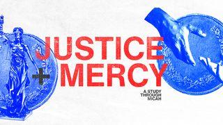 Micah: Justice + Mercy Micah 7:18-19 New Living Translation
