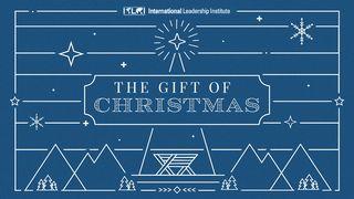 The Gift of Christmas John 1:4-5 New Living Translation