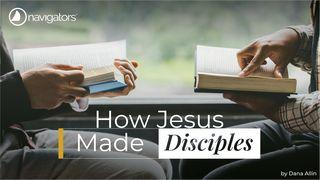 How Jesus Made Disciples Luke 18:18-43 New Living Translation