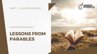 Lessons From Parables: Part 1 - Righteousness Marcos 2:21-22 Reina Valera Actualizada