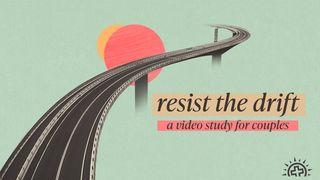 Resist the Drift: A Video Study for Couples 1 Corintios 7:2-7 Nueva Traducción Viviente